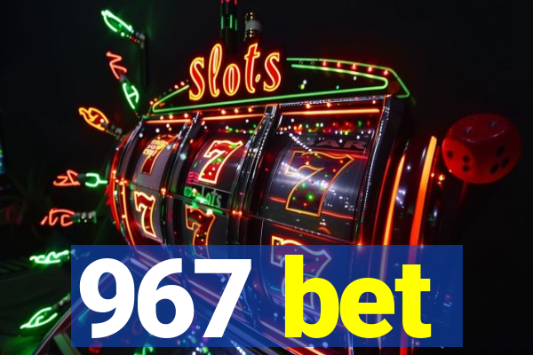 967 bet